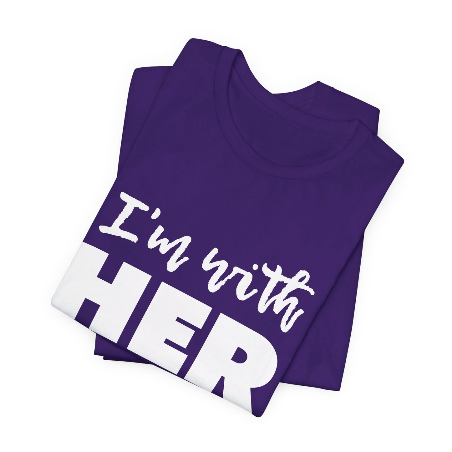 I'm with HER t-shirt