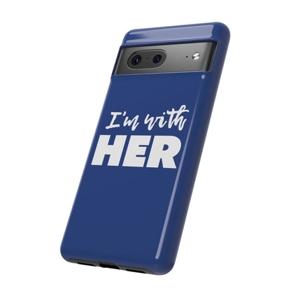 I'm with HER Phone Case