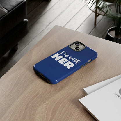 I'm with HER Phone Case