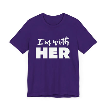 I'm with HER t-shirt