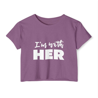 I'm with HER Crop Top