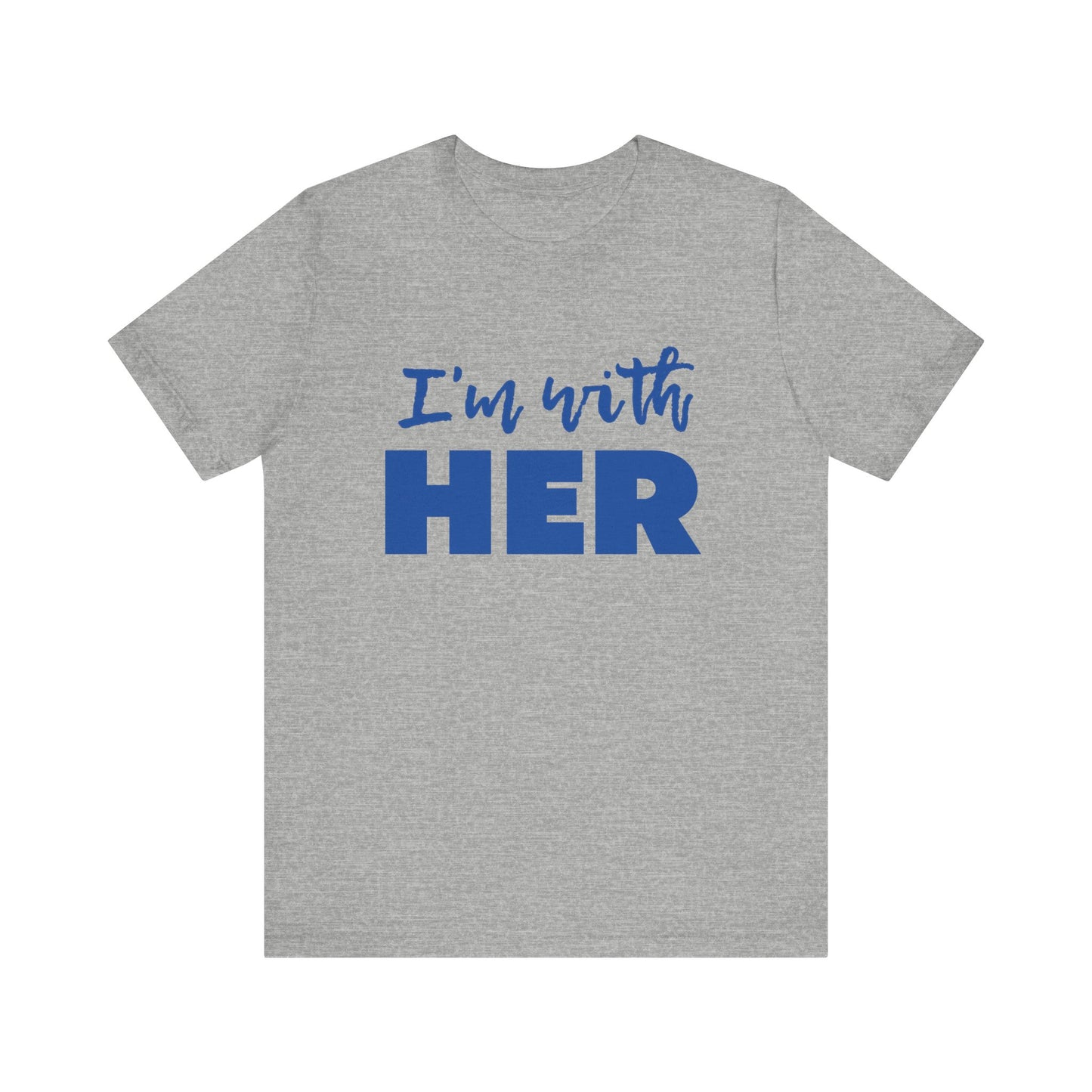 I'm with HER t-shirt