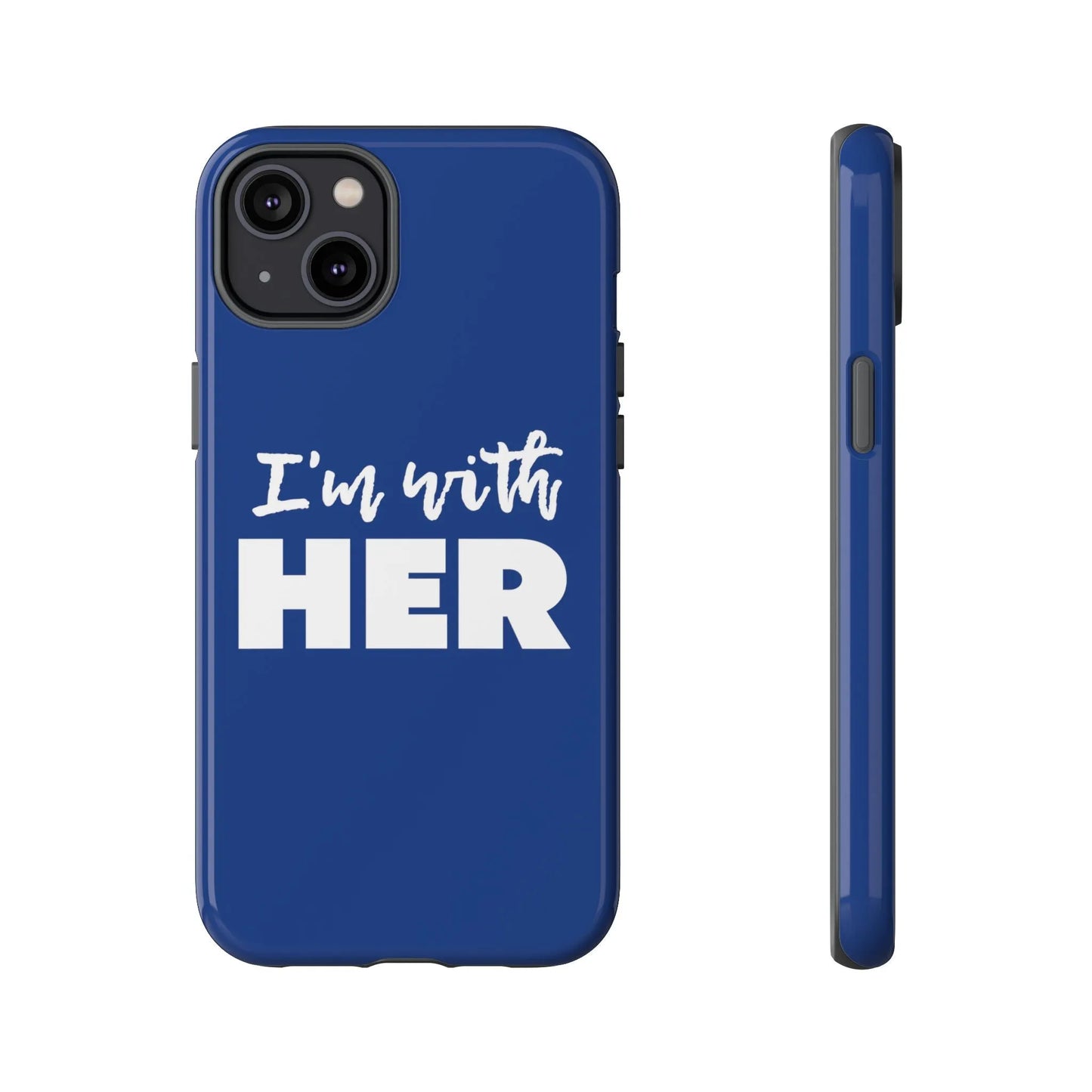 I'm with HER Phone Case