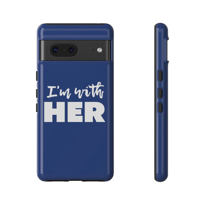 I'm with HER Phone Case
