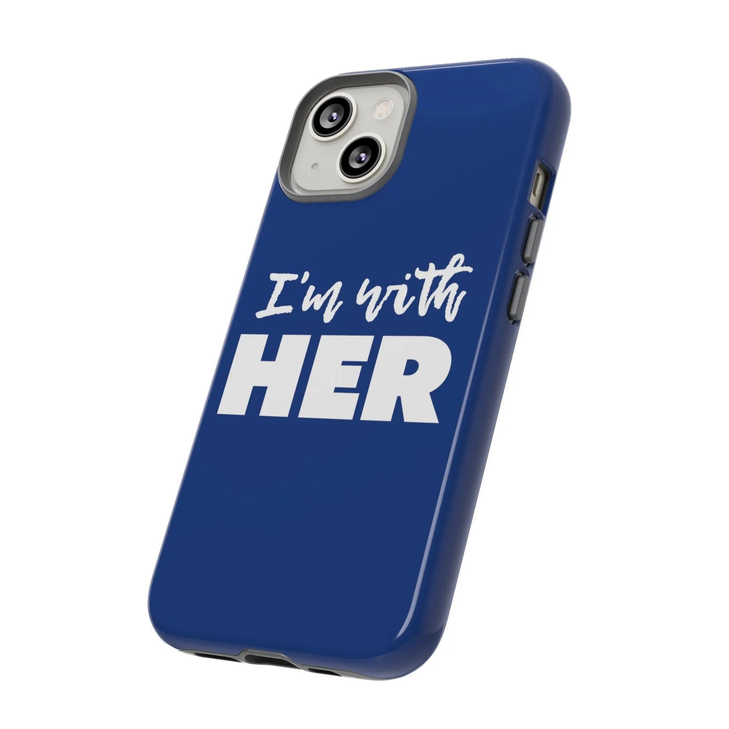 I'm with HER Phone Case
