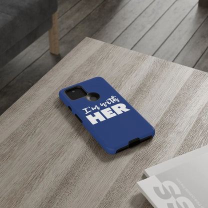 I'm with HER Phone Case