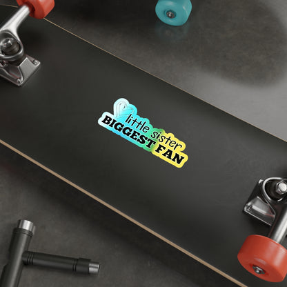 Little Sister, Biggest Fan | Holographic Die-cut Sticker