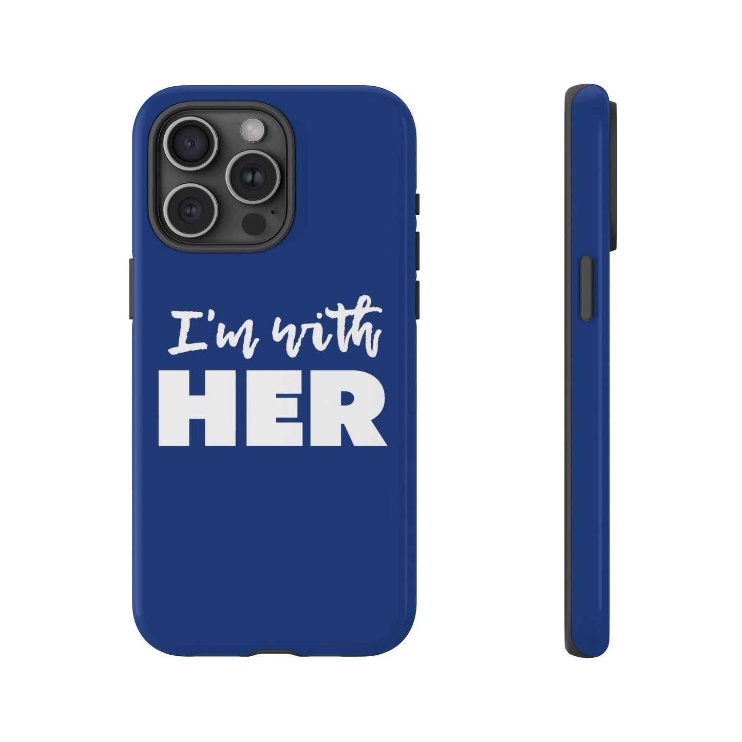I'm with HER Phone Case
