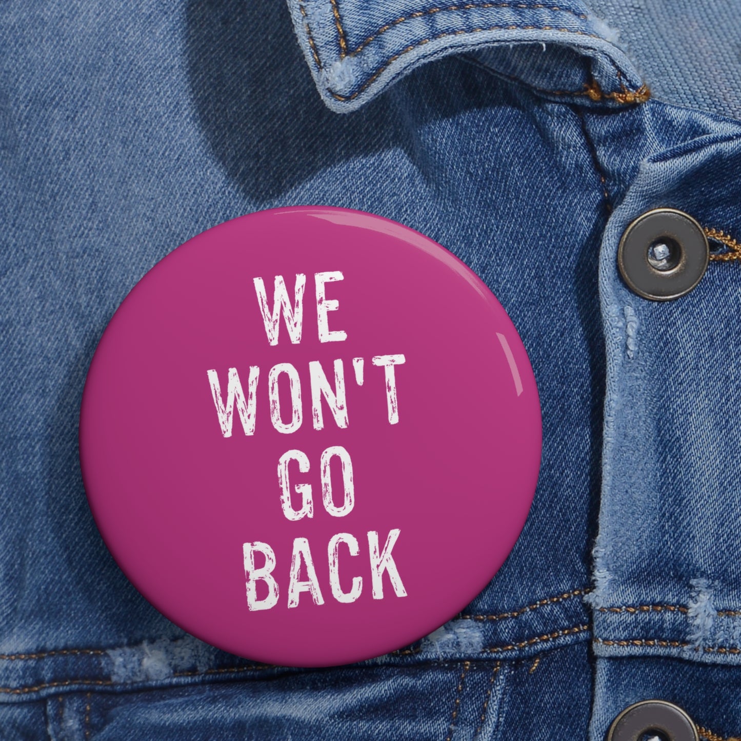 We Won't Go Back | Button (pink)
