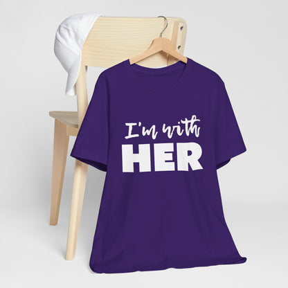 I'm with HER t-shirt