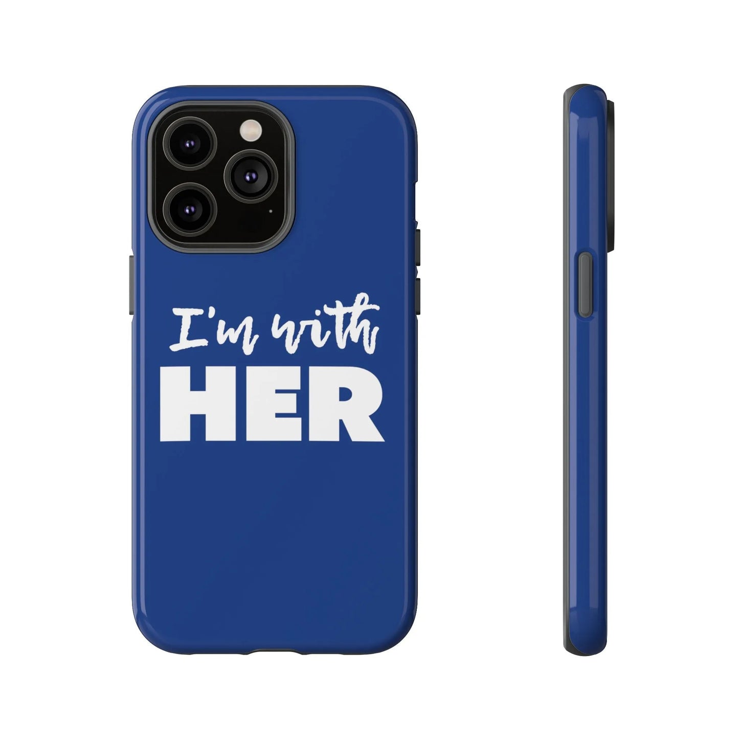 I'm with HER Phone Case