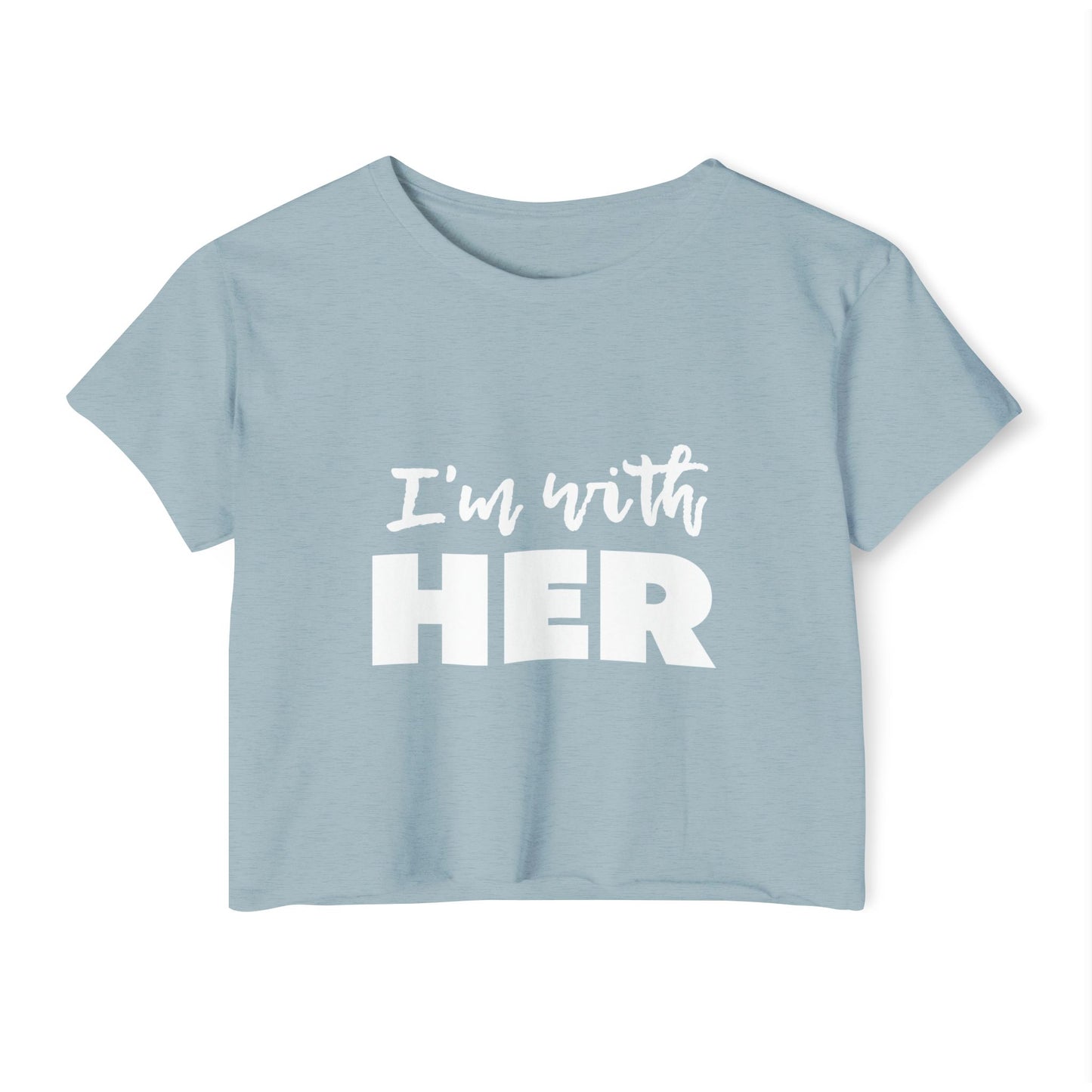 I'm with HER Crop Top