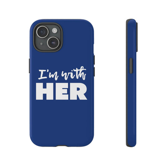 I'm with HER Phone Case