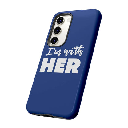 I'm with HER Phone Case