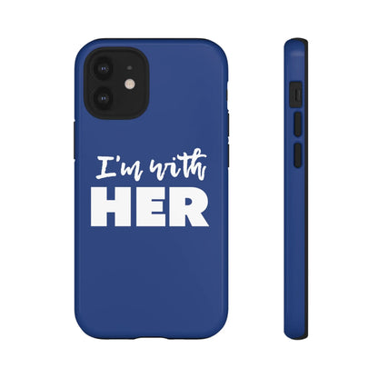 I'm with HER Phone Case