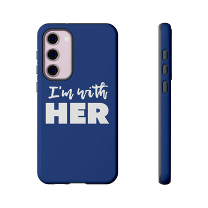 I'm with HER Phone Case