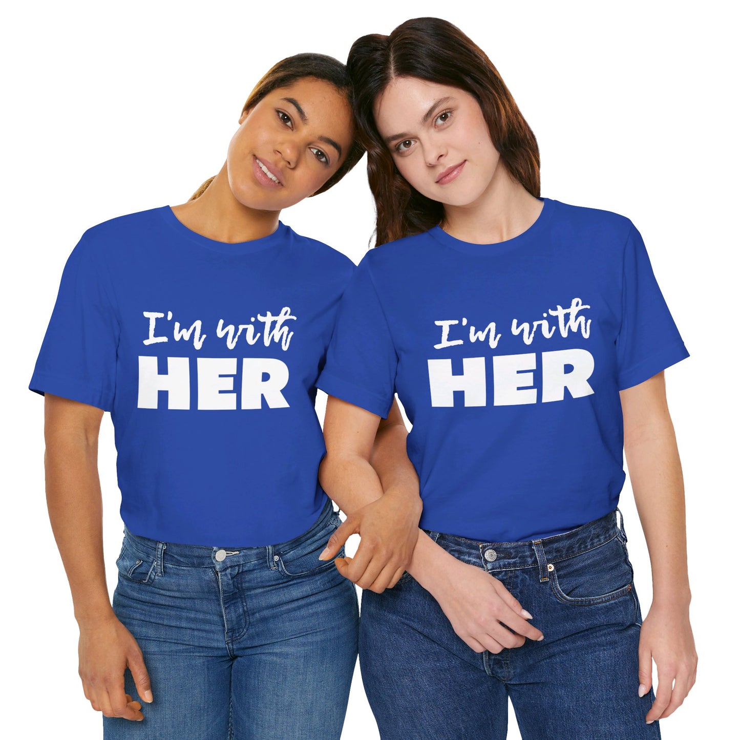 I'm with HER t-shirt