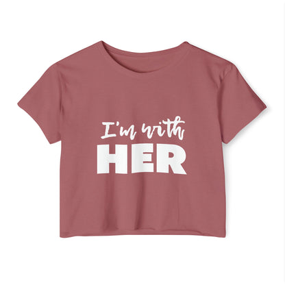 I'm with HER Crop Top