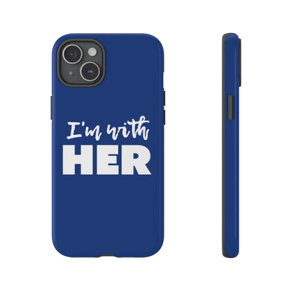 I'm with HER Phone Case