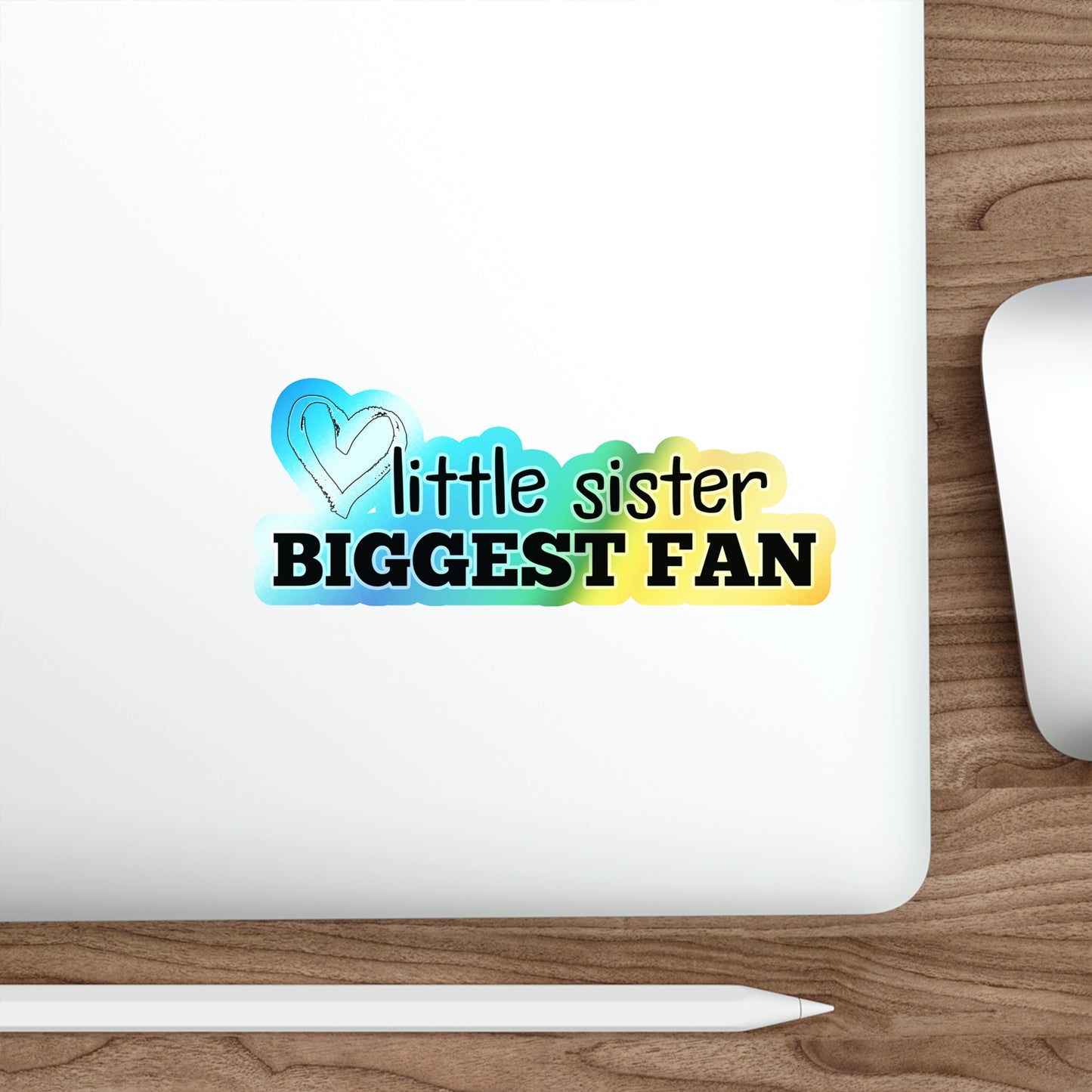 Little Sister, Biggest Fan | Holographic Die-cut Sticker