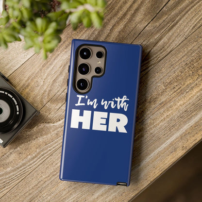I'm with HER Phone Case