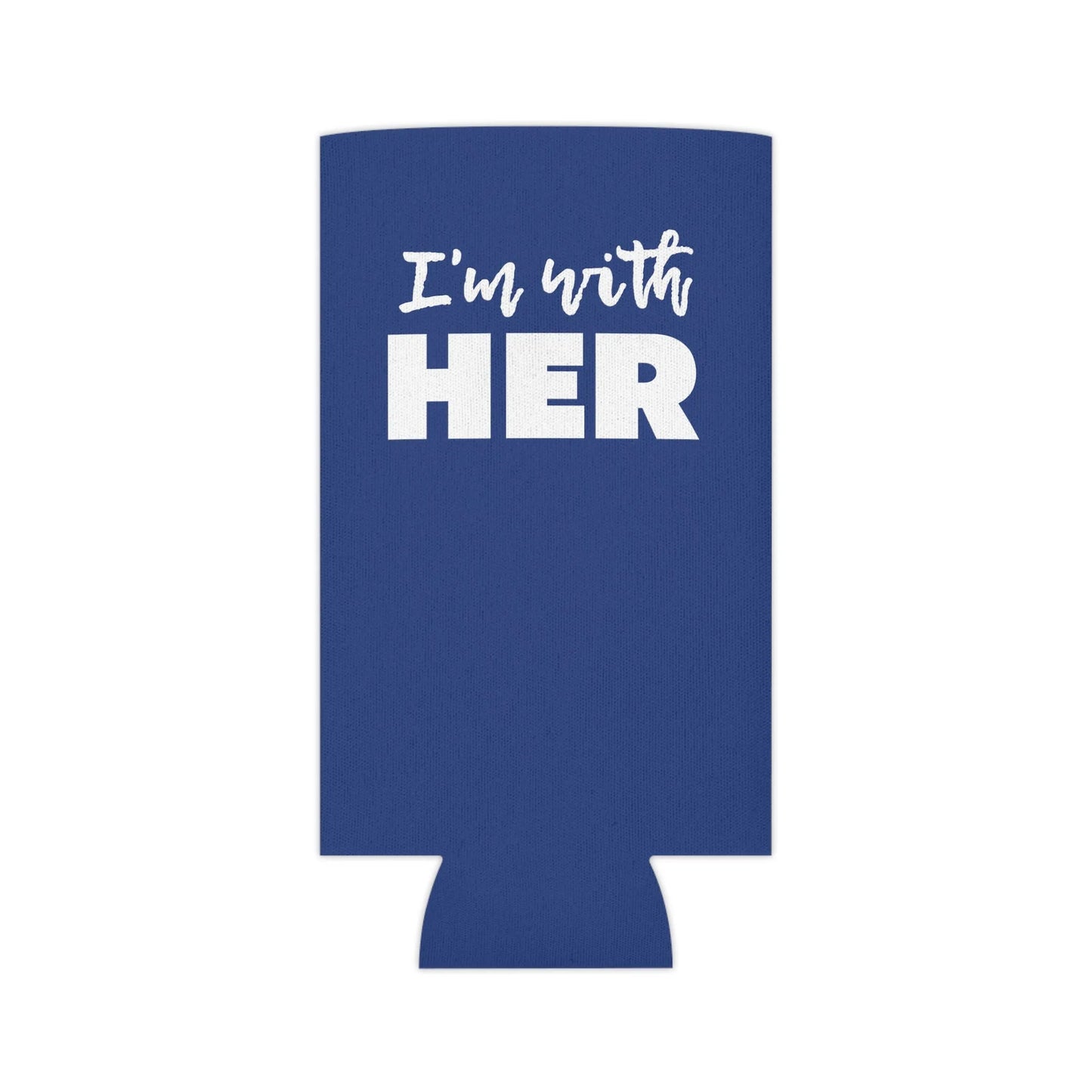 I'm with HER Koozie