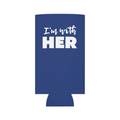I'm with HER Koozie