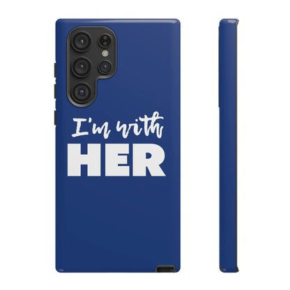 I'm with HER Phone Case