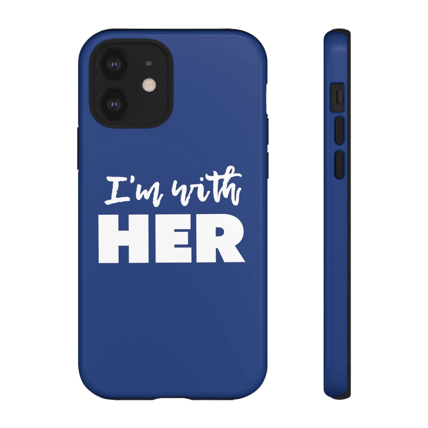 I'm with HER Phone Case