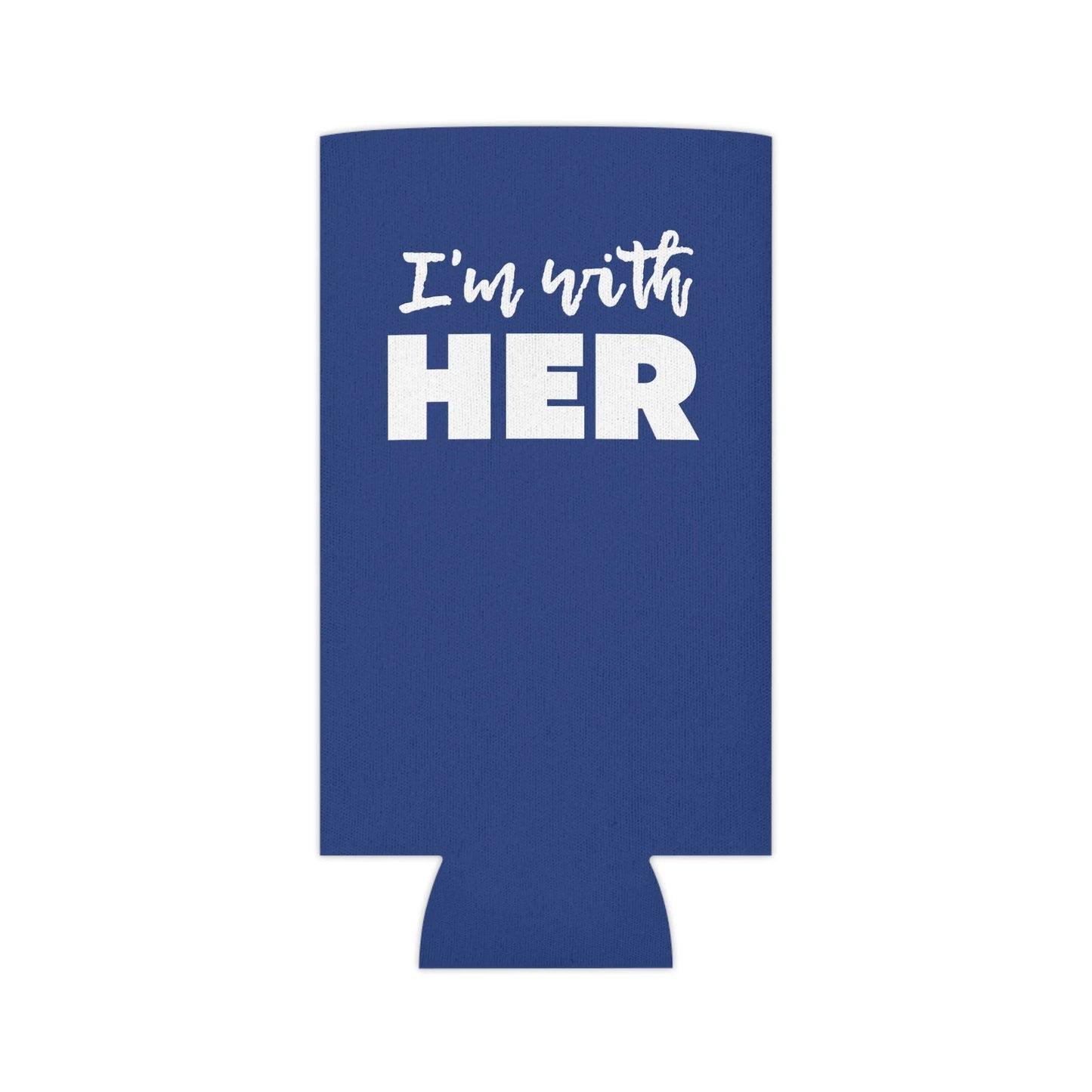 I'm with HER Koozie