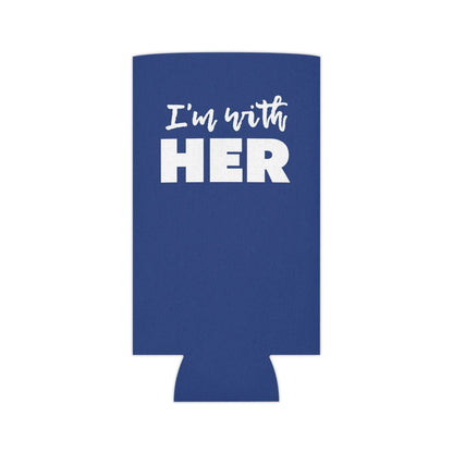 I'm with HER Koozie