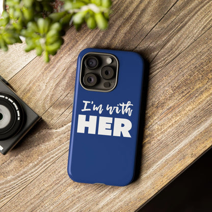 I'm with HER Phone Case