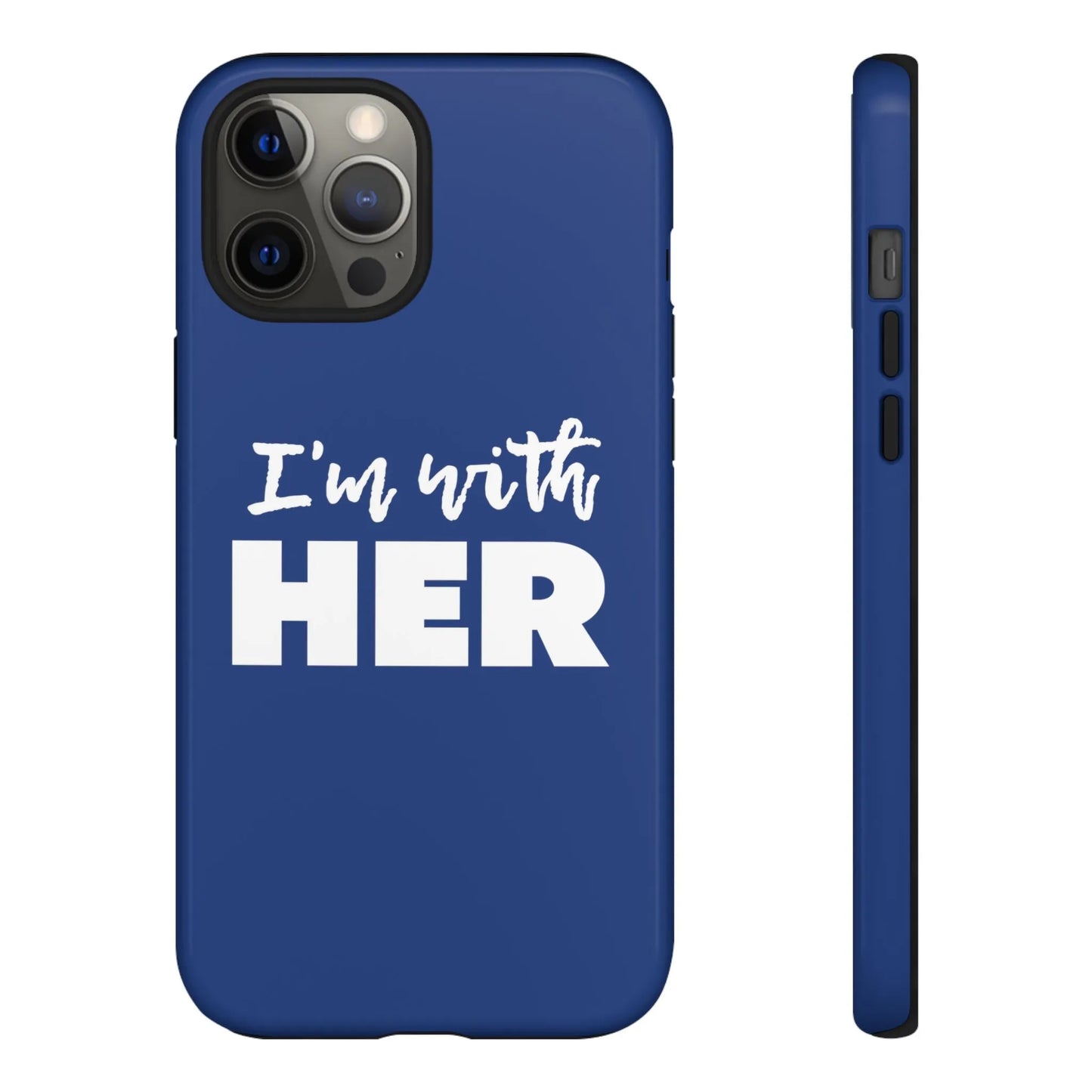 I'm with HER Phone Case