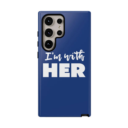 I'm with HER Phone Case