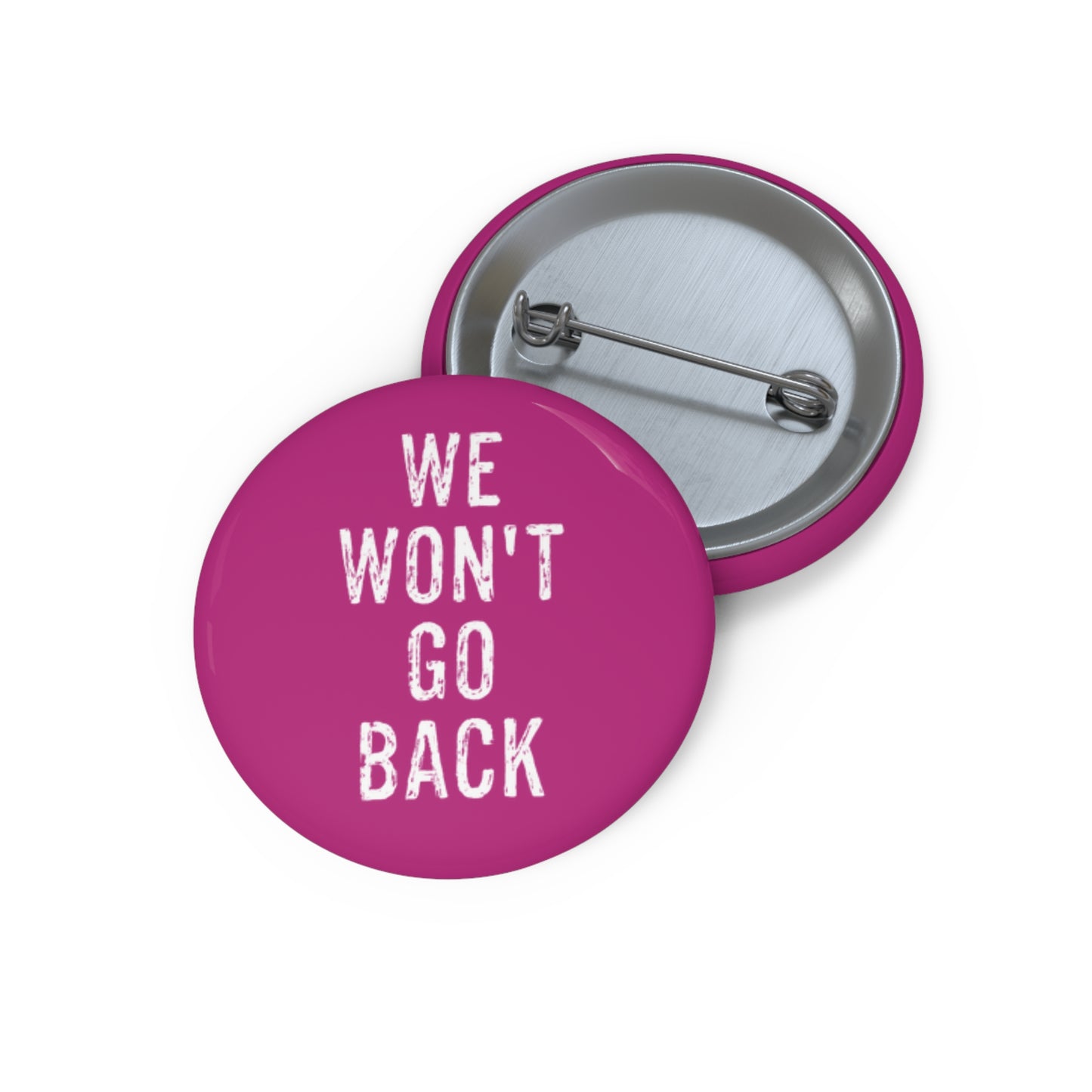 We Won't Go Back | Button (pink)