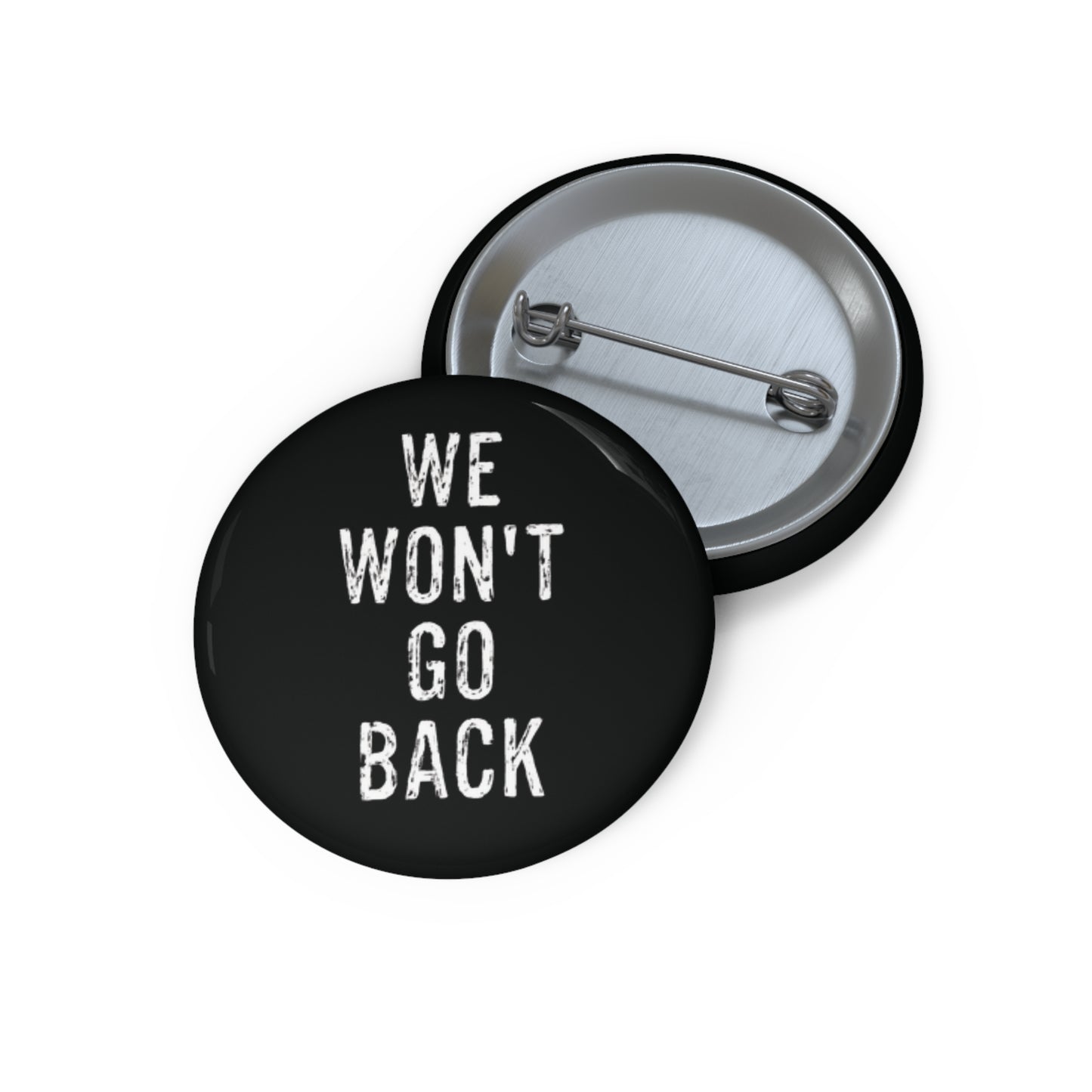 We Won't Go Back | Button (black)