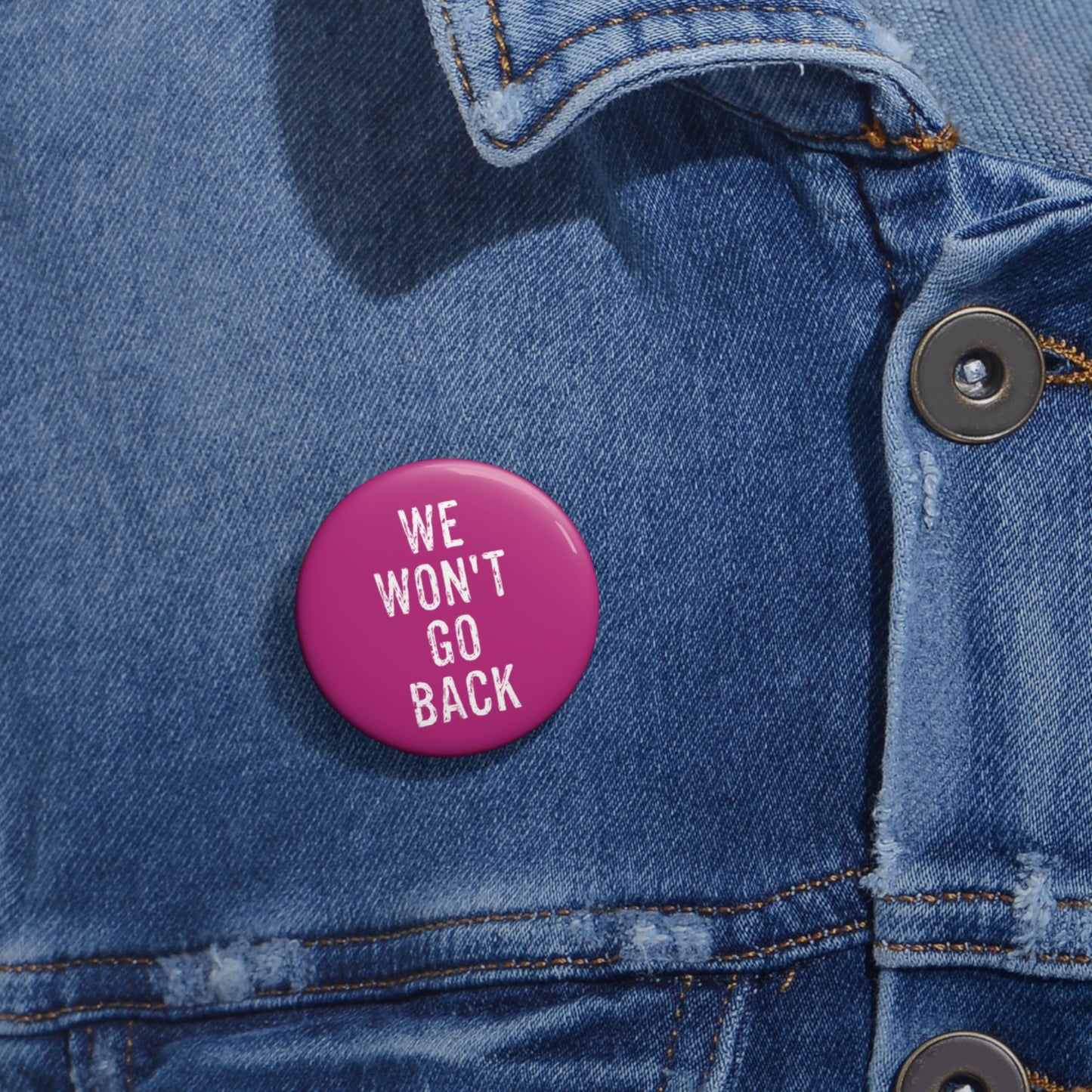 We Won't Go Back | Button (pink)