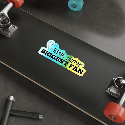 Little Sister, Biggest Fan | Holographic Die-cut Sticker