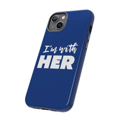 I'm with HER Phone Case