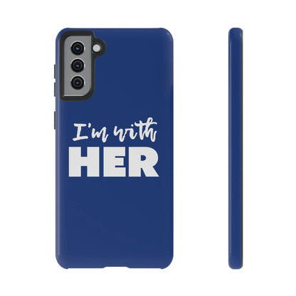 I'm with HER Phone Case