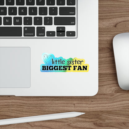 Little Sister, Biggest Fan | Holographic Die-cut Sticker