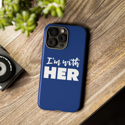 I'm with HER Phone Case
