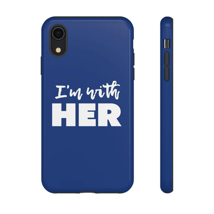I'm with HER Phone Case