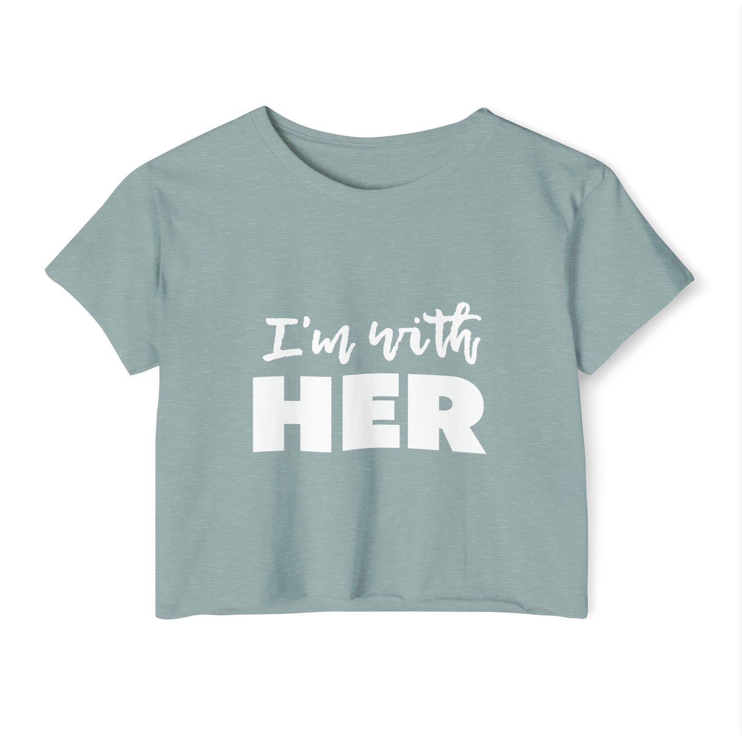 I'm with HER Crop Top