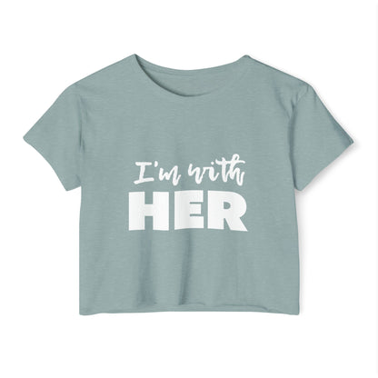 I'm with HER Crop Top