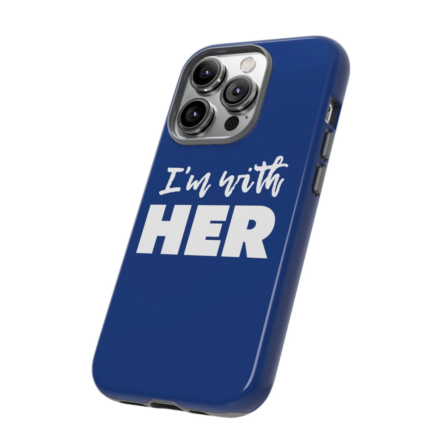 I'm with HER Phone Case