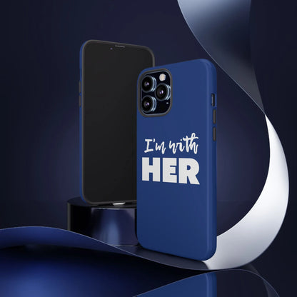 I'm with HER Phone Case