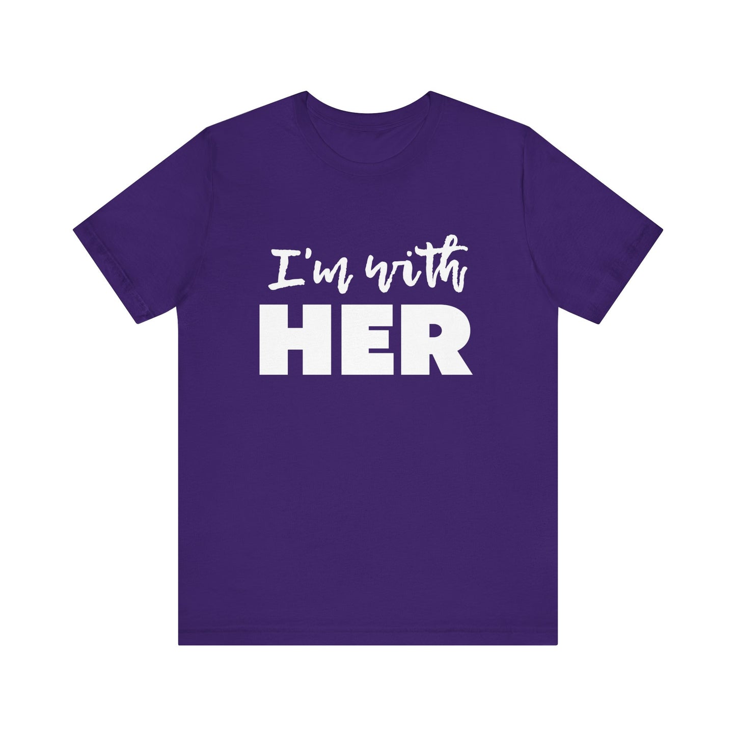 I'm with HER t-shirt