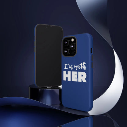 I'm with HER Phone Case