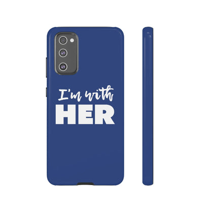 I'm with HER Phone Case
